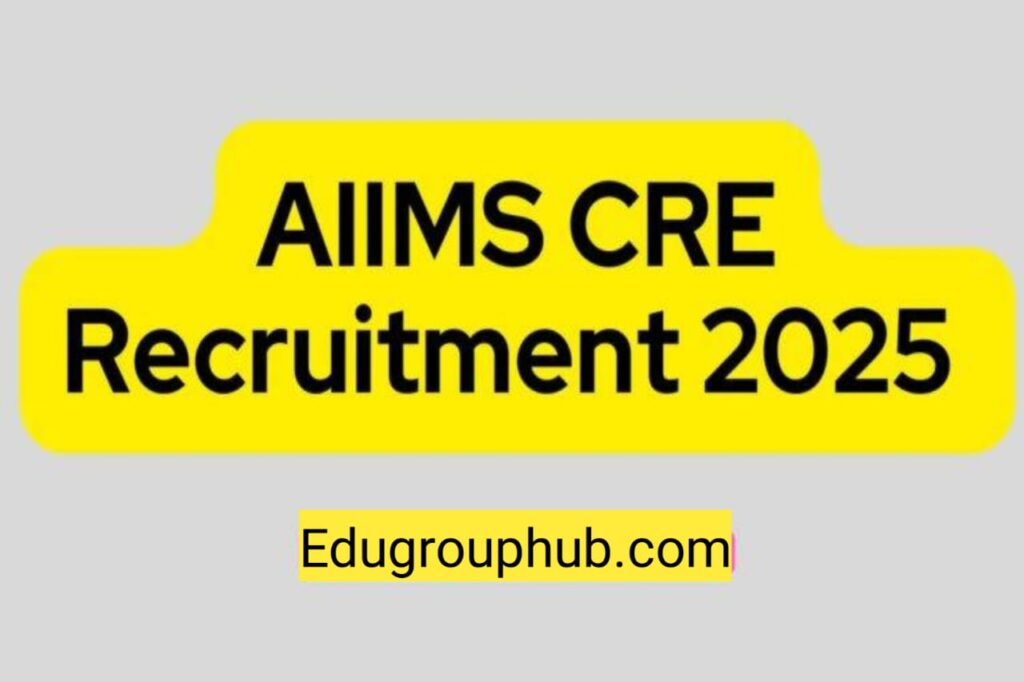AIIMS CRE Vacancy 2025